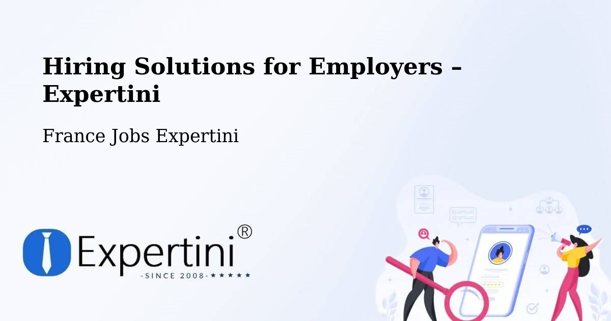 Hiring Solutions for Employers in Compiègne - Compiègne, France Jobs Expertini